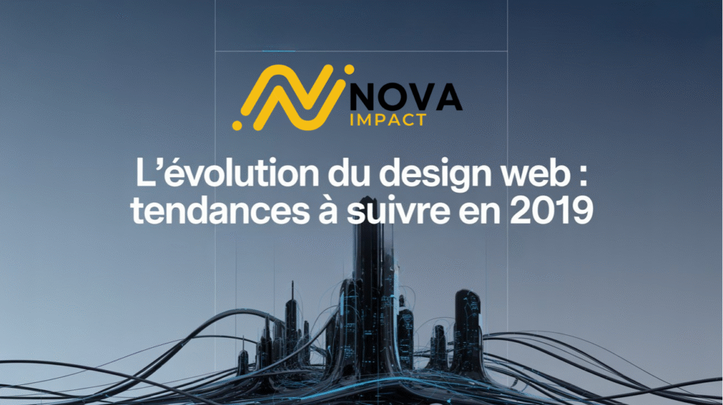 L’évolution du design web NOVA IMPACT www.novaimpact.io