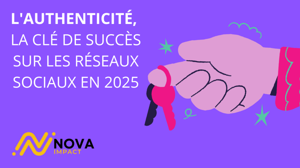 L'authenticité, la clé de succès sur les réseaux sociaux en 2025